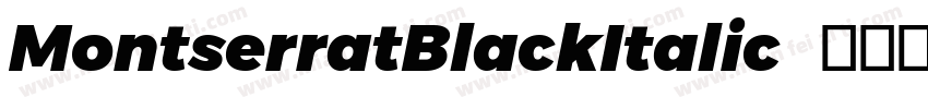 MontserratBlackItalic   开源字体字体转换